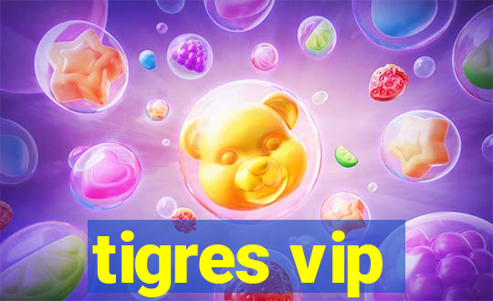 tigres vip